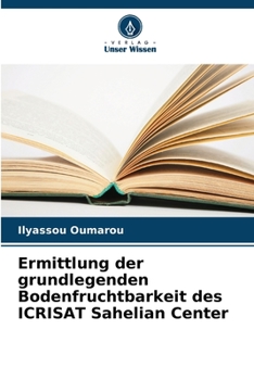 Paperback Ermittlung der grundlegenden Bodenfruchtbarkeit des ICRISAT Sahelian Center [German] Book