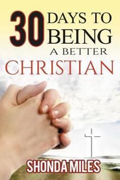 Paperback 30 Days to Being a Better Christian Book