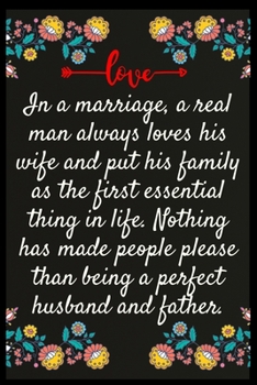 In a marriage, a real man always loves his wife and put his family as the first essential thing in life. Nothing has made people please than being a ... The perfect wife. I love My wife Forever