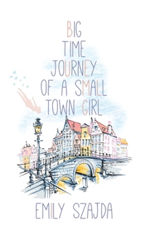 Paperback Big Time Journey of a Small Town Girl Book