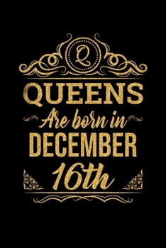 Paperback Queens Are Born In December 16th Notebook Birthday Gift: Lined Notebook / Journal Gift, 100 Pages, 6x9, Soft Cover, Matte Finish Book