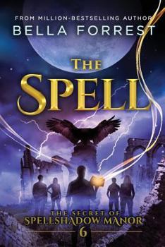 The Spell - Book #6 of the Secret of Spellshadow Manor