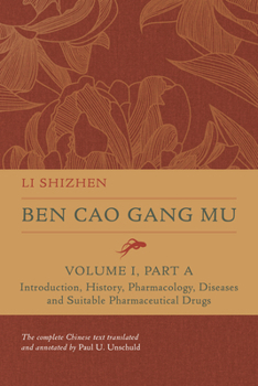 Hardcover Ben Cao Gang Mu, Volume I, Part a: Introduction, History, Pharmacology, Diseases and Suitable Pharmaceutical Drugs I Book