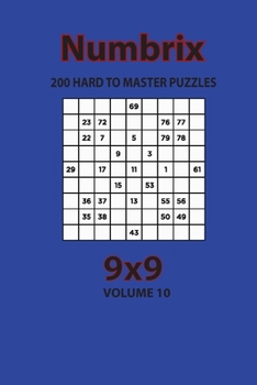Paperback Numbrix - 200 Hard to Master Puzzles 9x9 (Volume 10) Book