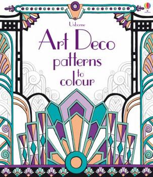 Art Deco Patterns to Colour - Book  of the Usborne Patterns to Colour
