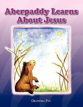 Paperback Aberpaddy Learns about Jesus Book