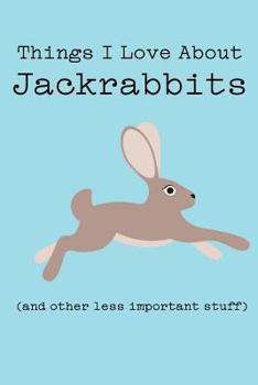 Things I Love about Jackrabbits (and Other Less Important Stuff): Blank Lined Journal