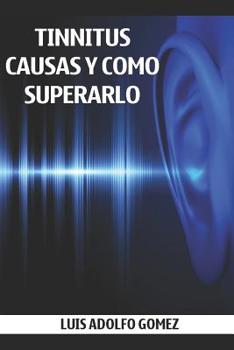 Paperback Tinnitus: Causas Y Como Superarlo [Spanish] Book
