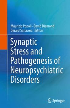 Paperback Synaptic Stress and Pathogenesis of Neuropsychiatric Disorders Book