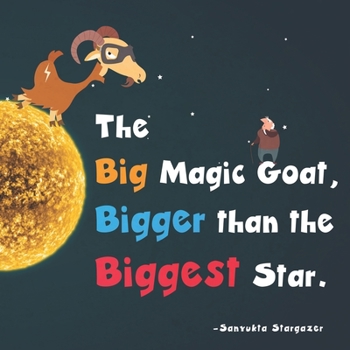 Paperback The Big Magic Goat, Bigger than the Biggest Star Book