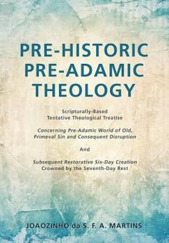 Paperback Pre-Historic Pre-Adamic Theology Book