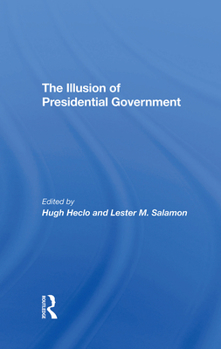 Hardcover The Illusion of Presidential Government Book