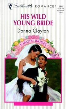 Mass Market Paperback His Wild Young Bride: Virgin Brides Book