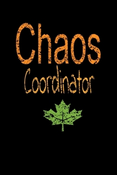 Chaos Coordinator : Lined Blank Notebook Journal,Fun and Useful Way to Take Notes and Stay on Track,Nice Gift, Very Pretty with Some Nice Pens