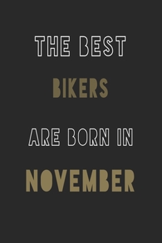 The Best Bikers are Born in November journal: 6*9 Lined Diary Notebook, Journal or Planner and Gift with 120 pages