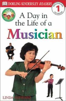 DK Readers: Jobs People Do -- A Day in a Life of a Musician (Level 1: Beginning to Read)