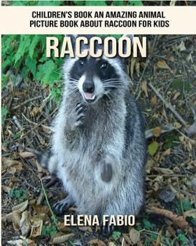 Children's Book: An Amazing Animal Picture Book about Raccoon for Kids