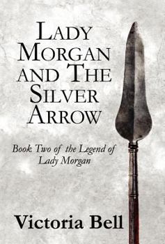 Lady Morgan and the Silver Arrow