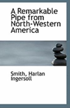 Paperback A Remarkable Pipe from North-Western America Book