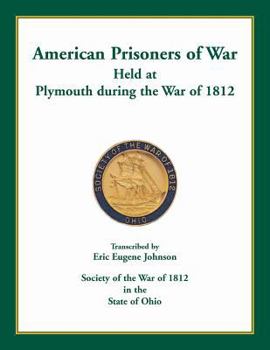 Paperback American Prisoners of War Held at Plymouth During the War of 1812 Book