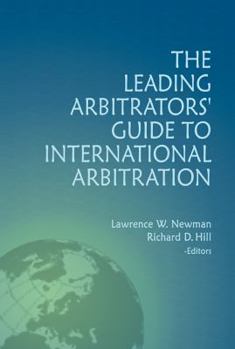 The Leading Arbitrators' Guide to International Arbitration