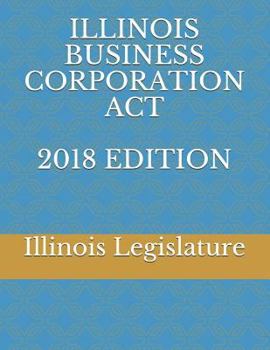 Paperback Illinois Business Corporation ACT 2018 Edition Book