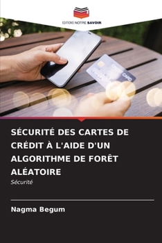 Paperback Sécurité Des Cartes de Crédit À l'Aide d'Un Algorithme de Forêt Aléatoire [French] Book