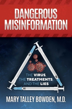 Hardcover Dangerous Misinformation: The Virus, the Treatments, and the Lies Book