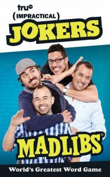 Impractical Jokers Mad Libs - Book  of the Mad Libs