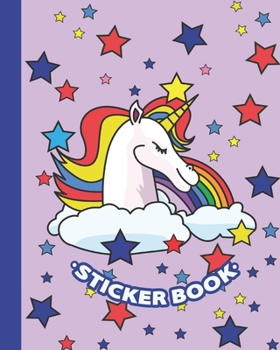 Paperback Sticker Book: Permanent Blank Sticker Collection Book for Girls with Cute Unicorn, Rainbow and Stars, Album with White 8x10 Inch Pag Book