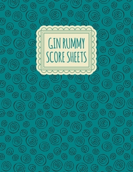 Gin Rummy Score Sheets: A pad of scoresheets: Perfect for scorekeeping: Vol. 12