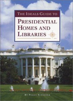 Paperback The Ideals Guide to Presidential Homes and Libraries Book