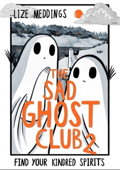 The Sad Ghost Club, Vol. 2 - Book #2 of the Sad Ghost Club