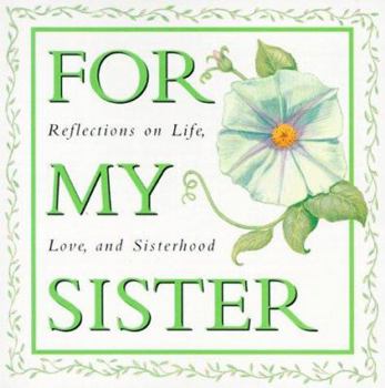 Paperback For My Sister: Reflections on Life, Love, and Sisterhood Book