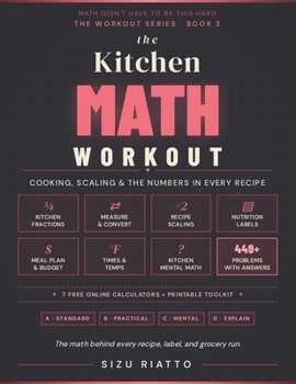 Paperback The Kitchen Math Workout: Cooking, Scaling & Nutrition Numbers Book