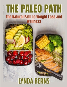 Paperback The Paleo Path: The Natural Path to Weight Loss and Wellness Book