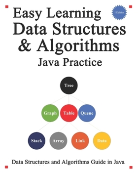 Paperback Easy Learning Data Structures & Algorithms Java Practice: Data Structures and Algorithms Guide in Java Book