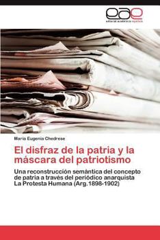 Paperback El Disfraz de La Patria y La Mascara del Patriotismo [Spanish] Book