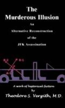 Paperback The Murderous Illusion: An Alternative Reconstruction of the JFK Assassination Book