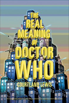 Paperback Real Meaning of Doctor Who Book