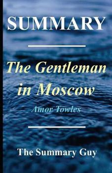 Paperback Summary - The Gentleman in Moscow: By Amor Towles Book