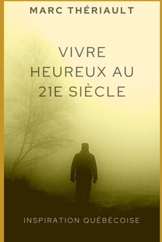 Paperback Vivre heureux au 21e siècle: Découvrez 50 poèmes de motivation [French] Book