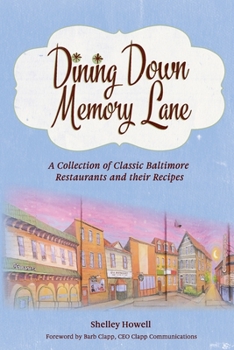 Paperback Dining Down Memory Lane: A Collection of Classic Baltimore Restaurants and their Recipes Book