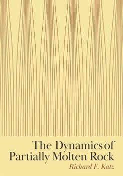 Hardcover The Dynamics of Partially Molten Rock Book