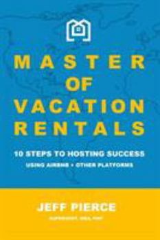 Paperback Master of Vacation Rentals: 10 Steps to Hosting Success Using Airbnb + other platforms Book