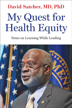 Hardcover My Quest for Health Equity: Notes on Learning While Leading Book