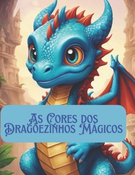 Paperback As Cores dos Dragõezinhos Mágicos [Portuguese] Book