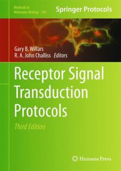Receptor Signal Transduction Protocols: Third Edition - Book #746 of the Methods in Molecular Biology