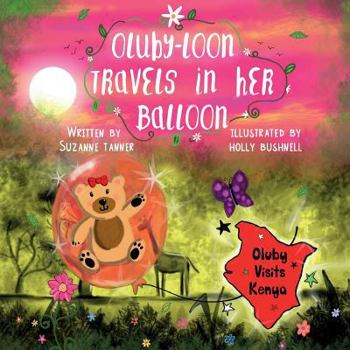 Paperback Oluby-Loon Travels in her Balloon: Oluby Visits Kenya Book