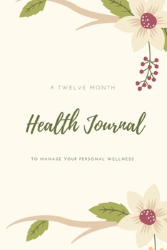 Paperback Health Journal: Daily Record & Track Medical, Dental, Food, Exercise, Weight, Mental, Fitness, Mood, Diet Log Book, Every Day Life, Tr Book